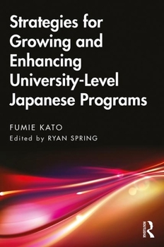 Paperback Strategies for Growing and Enhancing University-Level Japanese Programs Book