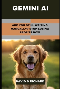 Paperback Gemini AI: Are You Still Writing Manually? Stop Losing Profits Now Book