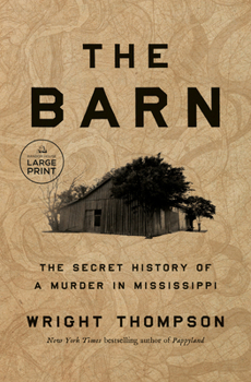 Paperback The Barn: The Secret History of a Murder in Mississippi [Large Print] Book