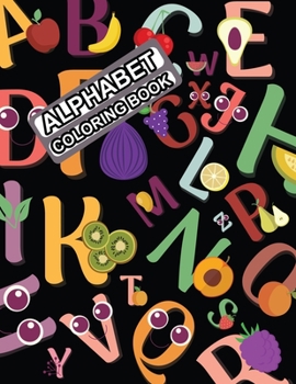 Paperback Alphabet Coloring Book: Alphabet Coloring Book For Kids Book