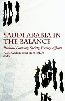 Paperback Saudi Arabia in the Balance: Political Economy, Society, Foreign Affairs Book