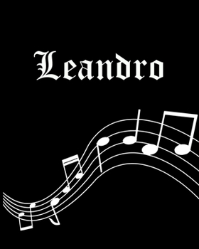 Paperback Leandro: Sheet Music Note Manuscript Notebook Paper - Personalized Custom First Name Cover - Musician Composer Instrument Compo Book