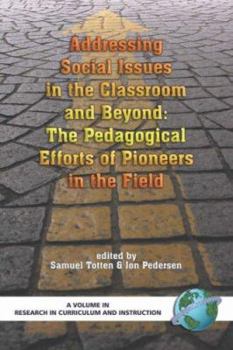 Paperback Addressing Social Issues in the Classroom and Beyond: The Pedagogical Efforts of Pioneers in the Field (PB) Book