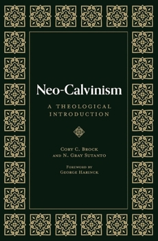 Hardcover Neo-Calvinism: A Theological Introduction Book
