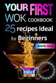 Paperback Your first WOK. Cookbook: 25 recipes ideal for beginners. Book
