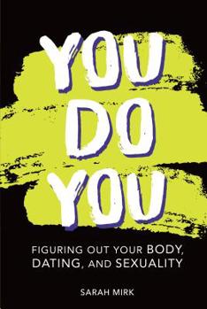 Library Binding You Do You: Figuring Out Your Body, Dating, and Sexuality Book