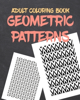 Paperback Adult Coloring Book Geometric Patterns: Pattern and Geometric Shapes Coloring Book for Adults Book