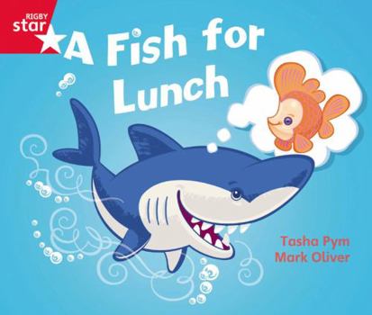 Paperback Rigby Star Guided Phonic Opportunity Readers Red: A Fish For Lunch: Phonic Opportunity Red Level (Star Phonics Opportunity Readers) Book