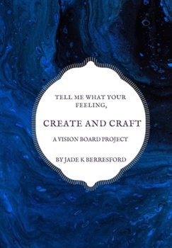 Paperback Tell me what your feeling, create and craft a vision board project. Book