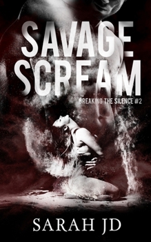 Savage Scream - Book #2 of the Breaking the Silence