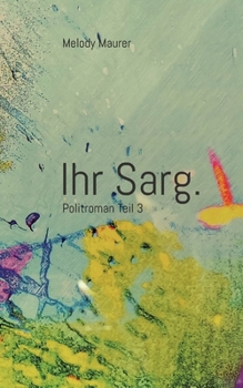 Paperback Ihr Sarg.: Politroman, Teil 3 [German] Book