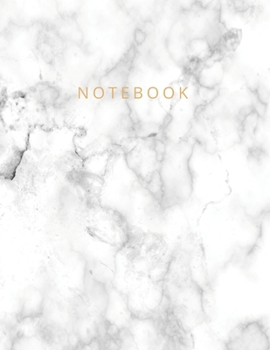 Notebook: Beautiful White Marble Notebook - Marble & Gold Journal 150 College-ruled Pages 8.5 x 11 - A4 Size (Marble and White Collection - Journal, Notebook, Diary, Composition Book)