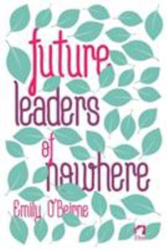 Future Leaders of Nowhere - Book #1 of the Future Leaders