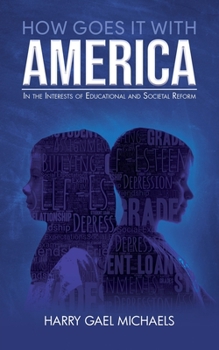 Paperback How Goes it With America: In the Interests of Educational and Societal Reform Book