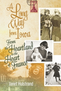 Paperback A Long Way from Iowa: From the Heartland to the Heart of France Book