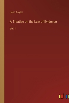 Paperback A Treatise on the Law of Evidence: Vol. I Book