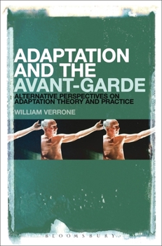 Paperback Adaptation and the Avant-Garde: Alternative Perspectives on Adaptation Theory and Practice Book