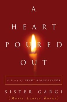 Hardcover A Heart Poured Out: A Story of Swami Ashokananda Book