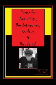 Paperback Poems for Anarchists, Revolutionaries, Outlaws & Dissidents! Book