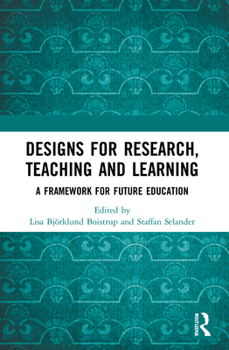 Paperback Designs for Research, Teaching and Learning: A Framework for Future Education Book
