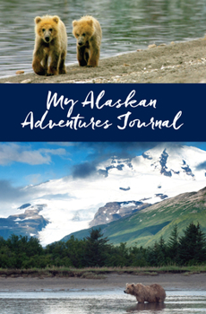 Paperback My Alaskan Adventures Journal: Bears Book