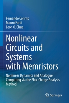 Paperback Nonlinear Circuits and Systems with Memristors: Nonlinear Dynamics and Analogue Computing Via the Flux-Charge Analysis Method Book