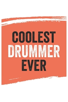 Coolest drummer Ever Notebook,  drummers Gifts  drummer Appreciation Gift, Best  drummer Notebook A beautiful: Lined Notebook / Journal Gift, , 120 ... for drummer , Personalized Journal, Custom