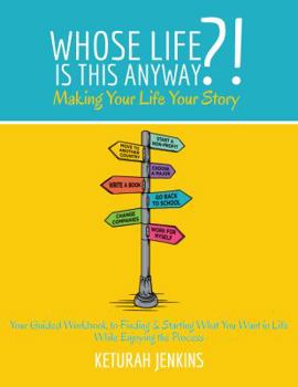 Paperback Whose Life is This Anyway?!: Making Your Life Your Story Book