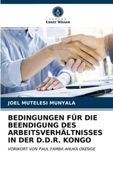 Paperback Bedingungen Für Die Beendigung Des Arbeitsverhältnisses in Der D.D.R. Kongo [German] Book