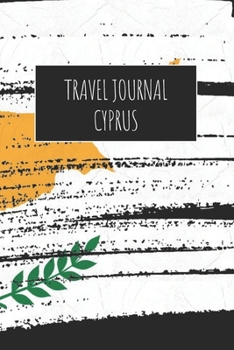Travel Journal Cyprus: 6x9 Travel Notebook or Diary with prompts, Checklists and Bucketlists perfect gift for your Trip to Cyprus for every Traveler