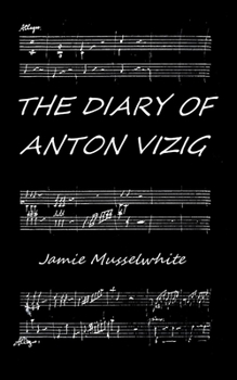 Paperback The Diary of Anton Vizig Book