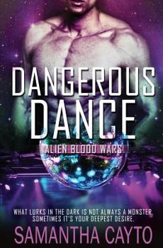 Dangerous Dance - Book #2 of the Alien Blood Wars