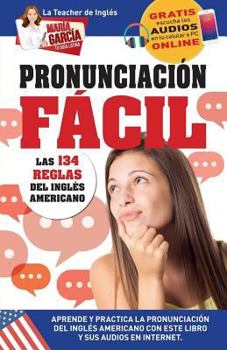 Paperback Pronunciación Fácil. Las 134 reglas del Inglés Americano.: Edición Bilingüe [Spanish] Book