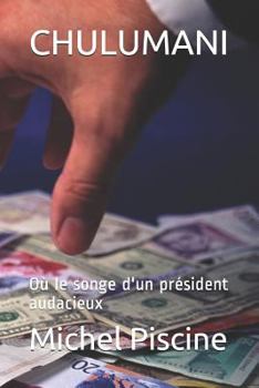 Paperback Chulumani: Ou Le Songe D Un PR [French] Book