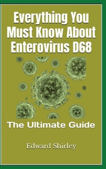 Paperback Everything You Must Know About Enterovirus D68: The Ultimate Guide Book