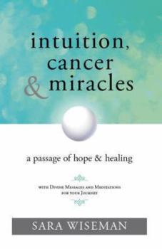 Paperback Intuition, Cancer & Miracles Book