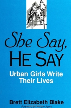 Paperback She Say, He Say: Urban Girls Write Their Lives Book