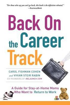 Paperback Back on the Career Track: A Guide for Stay-at-Home Moms Who Want to Return to Work Book
