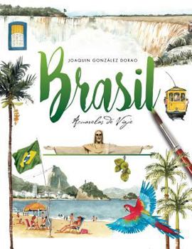 Brasil Acuarelas de Viaje - Book  of the Cuadernos de viaje de Joaquín Dorao