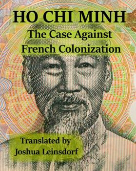 Paperback The Case Against French Colonization (Translation): by Ho Chi Minh Book