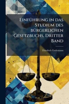 Paperback EinfÃ1/4hrung in das Studium des bÃ1/4rgerlichen Gesetzbuchs, Dritter Band [German] Book