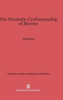 Hardcover The Dramatic Craftsmanship of Moreto Book