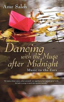 Dancing with the Muse after Midnight: Music to the Ears