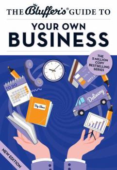 The Bluffer's Guide to Your Own Business - Book  of the Bluffer's Guide to ...
