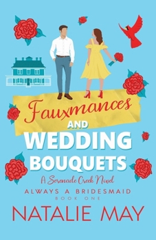 Paperback Fauxmances and Wedding Bouquets: A Serenade Creek Novel Book