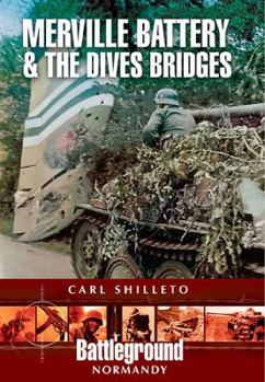 Paperback Merville Battery & the Dives Bridges Book
