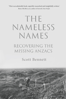 Hardcover The Nameless Names: Recovering the Missing Anzacs Book