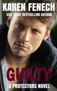 Paperback GUILTY (The Protectors Series -- Book Five) Book