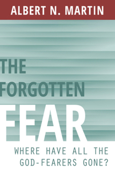 Paperback The Forgotten Fear: Where Have All the God-Fearers Gone? Book