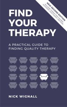 Paperback Find Your Therapy: A Practical Guide to Finding Quality Therapy Book